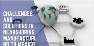 Challenges and Solutions in Nearshoring Manufacturing to Mexico